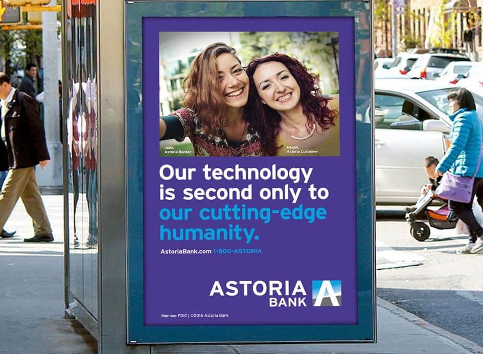 Astoria Bank. Our technology os second only to our cutting-edge humanity.