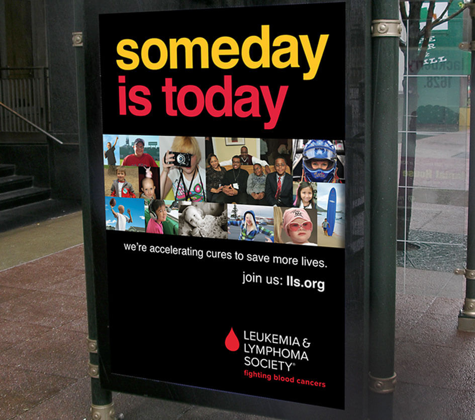 Leukemia & Lymphoma Society. Someday is today