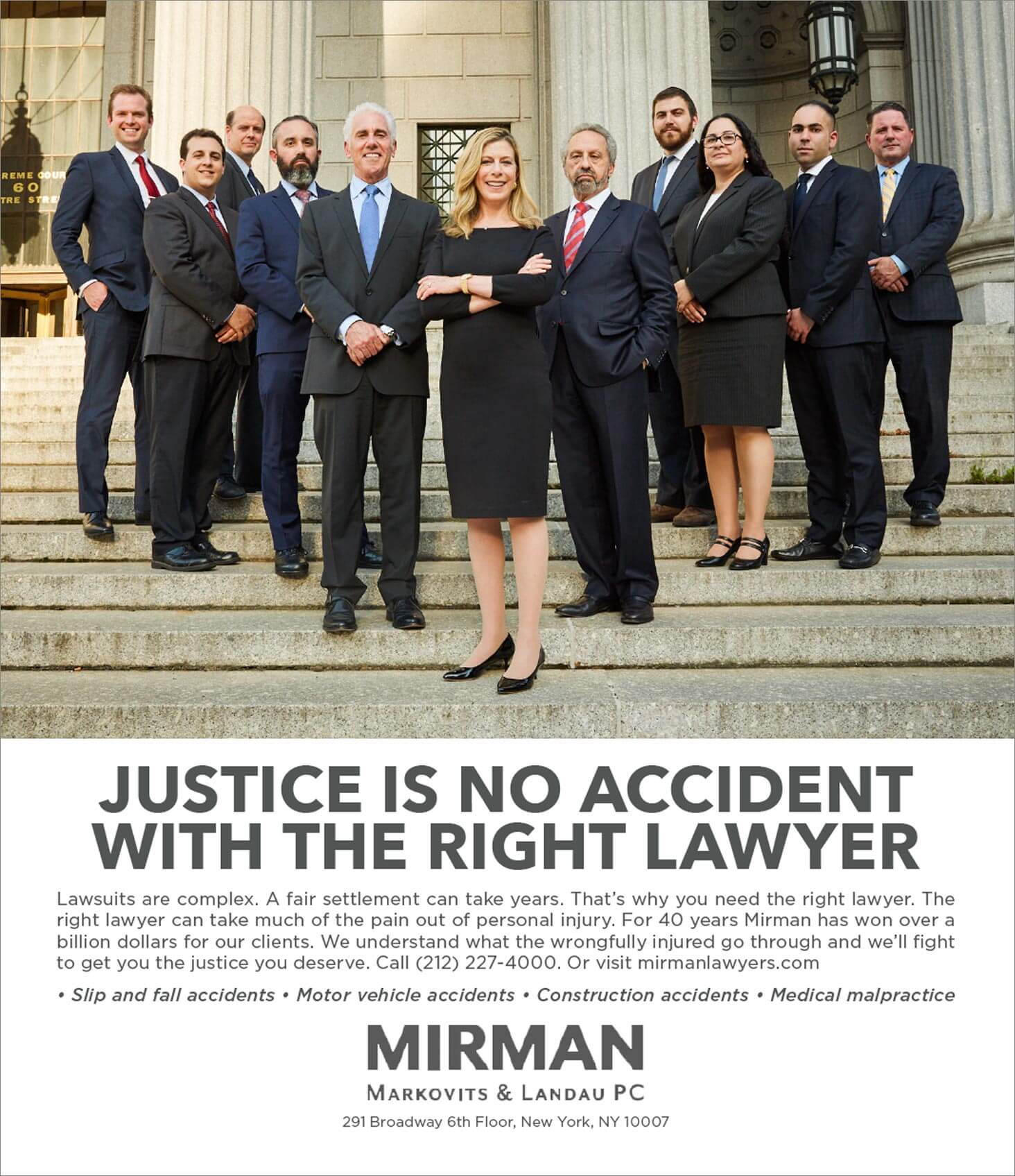 Mirman Markovits and Landau. Justice is no accident with the right lawyer