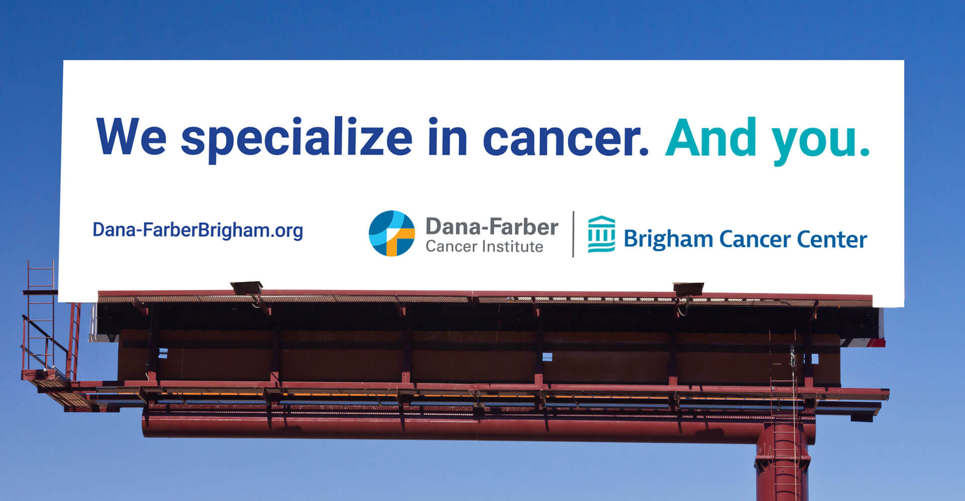dfb-specialize-billbrd Dana-Farber Brigham Cancer Center. We specialize in cancer. And you.