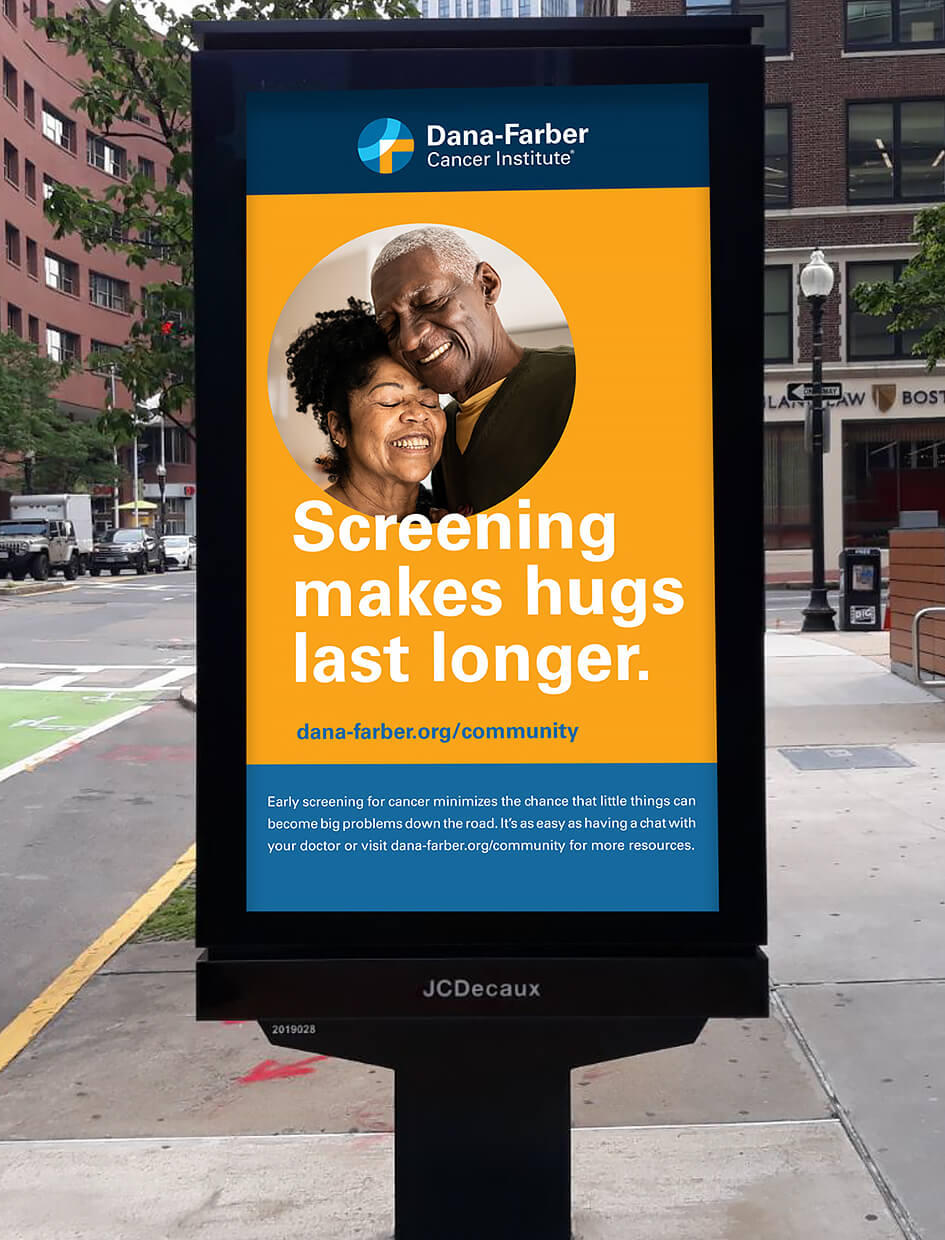 Dana-Farber Cancer Institute. Screening makes hugs last longer.