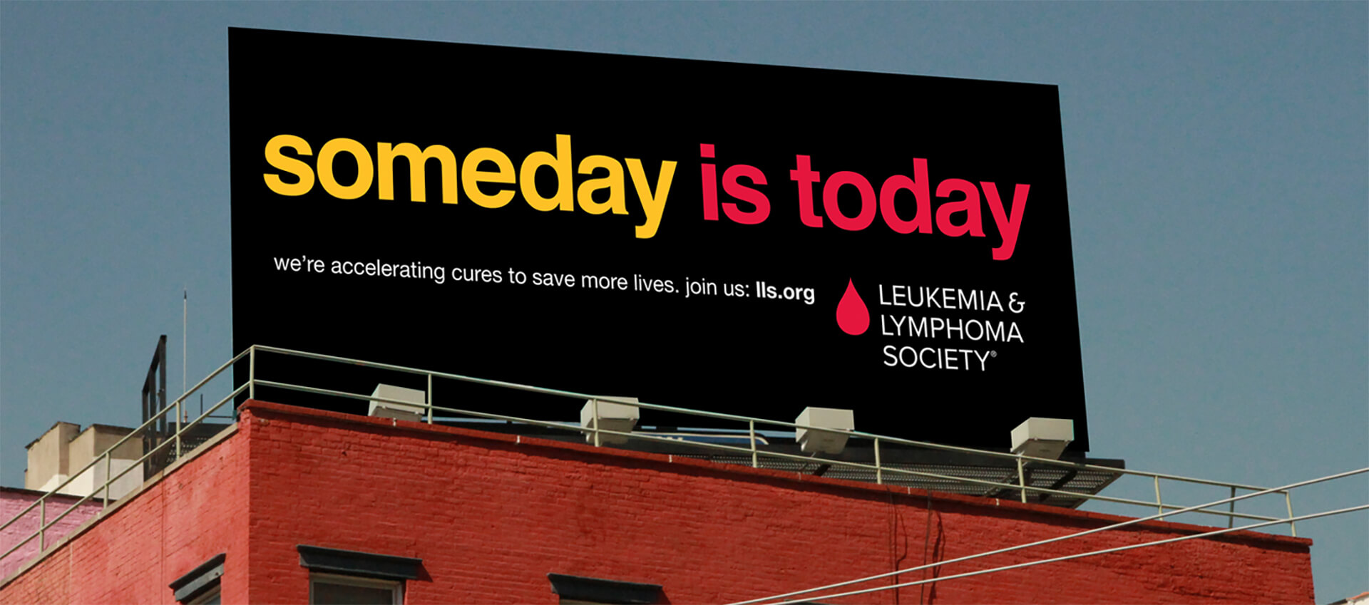 Leukemia and Lymphoma Society. Billboard. Someday Is Today.